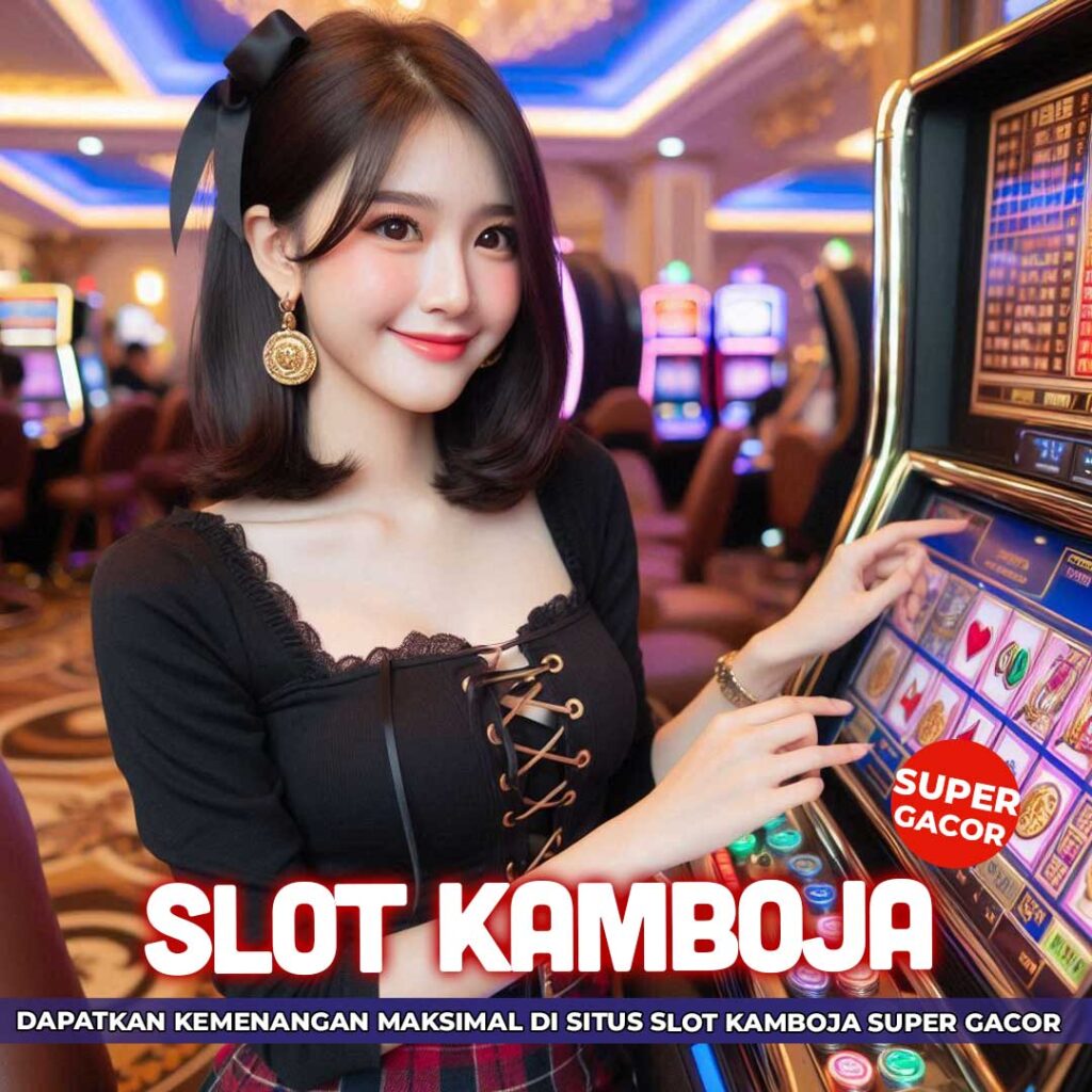 slot kamboja super gacor